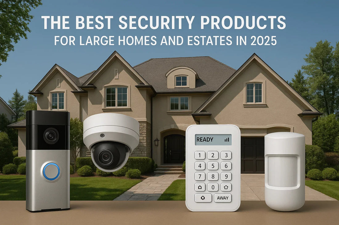 The Best Security Products for Large Homes and Estates in 2025